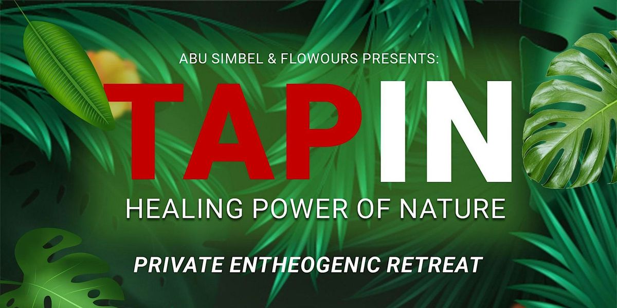 Abu Simbel and FlowOURS presents: Tap In, Healing Power of Nature