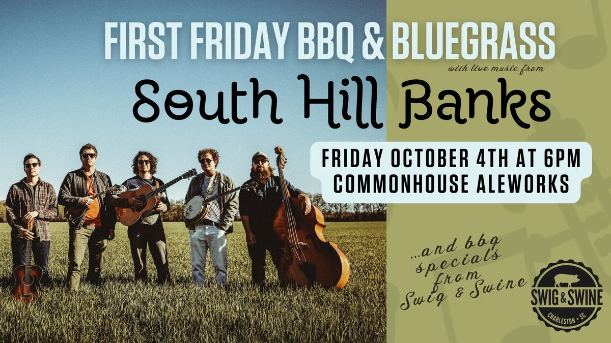 First Friday BBQ & Bluegrass with South Hill Banks