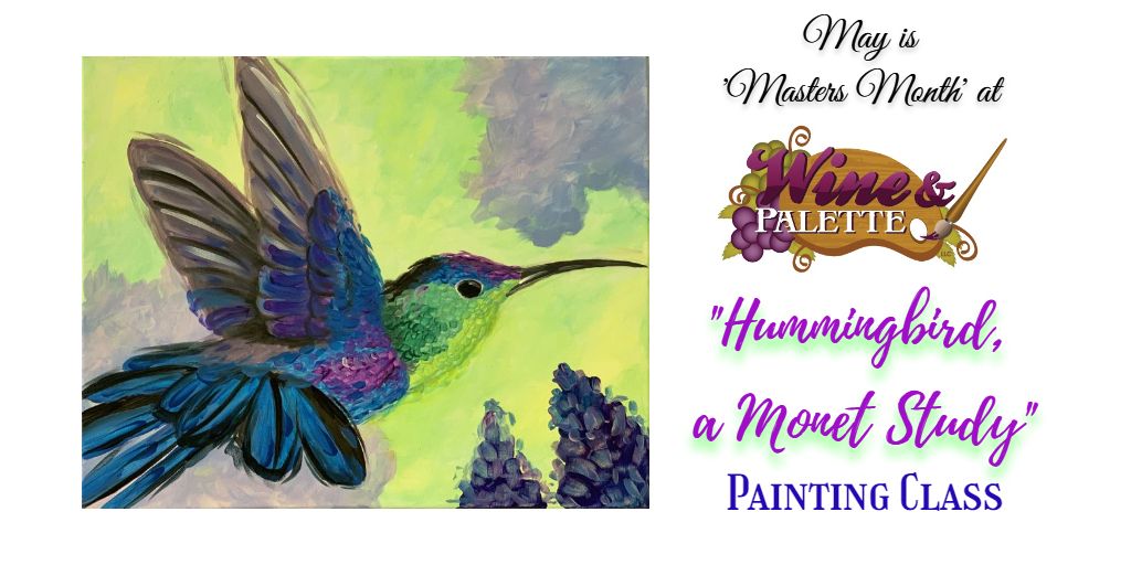 Hummingbird, a Monet Study - W&P Painting Class