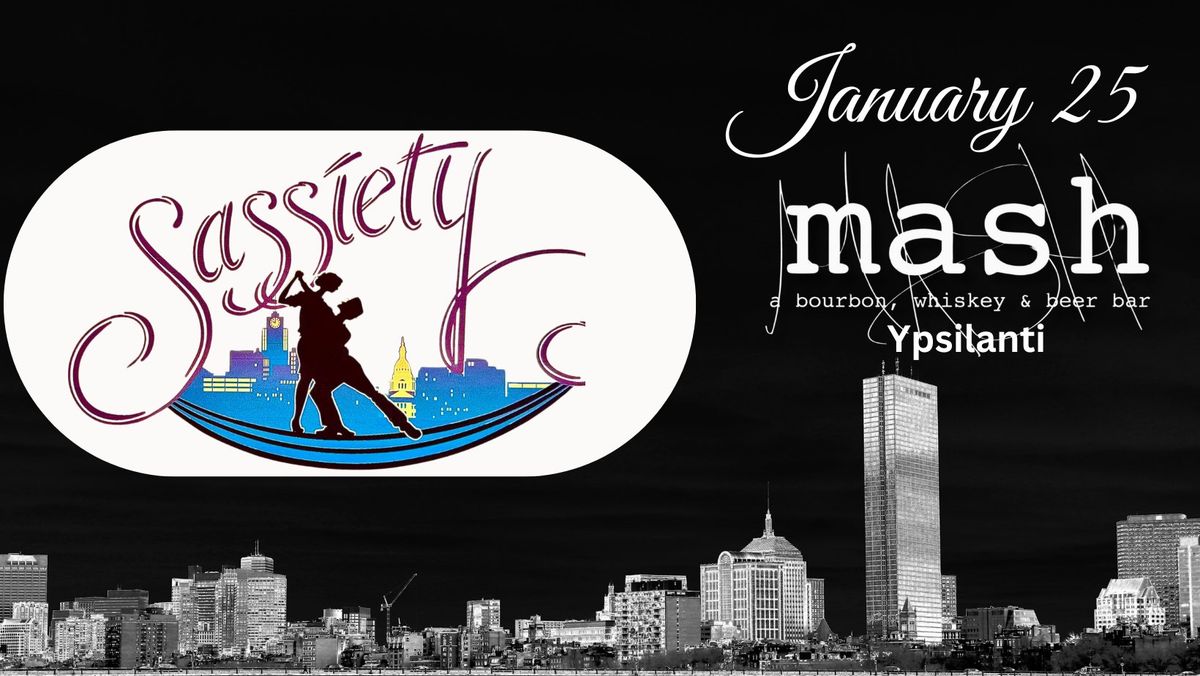 Sassiety at Mash (Ypsilanti)