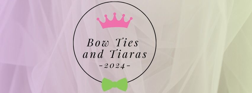 Bow Ties and Tiaras 2024