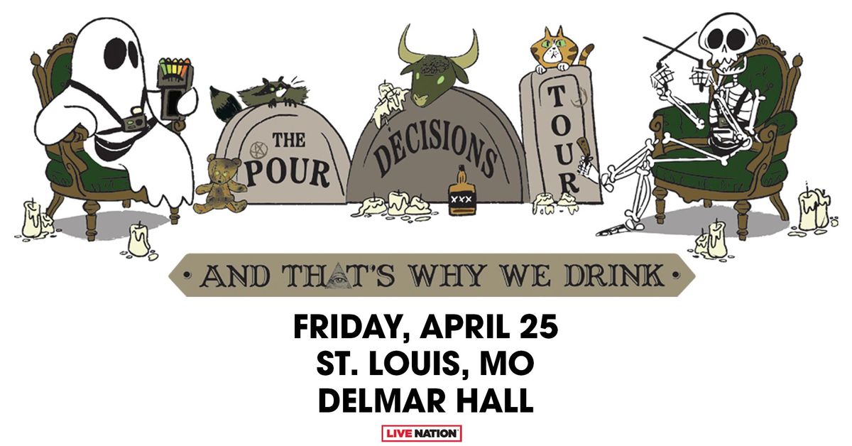 SOLD OUT: And That's Why We Drink at Delmar Hall