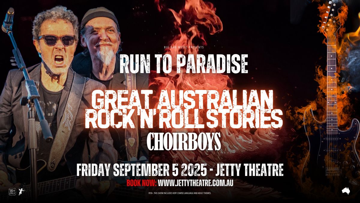 Choirboys: Run To Paradise - Great Australian Rock N\u2019 Roll Stories - Jetty Theatre Coffs Harbour