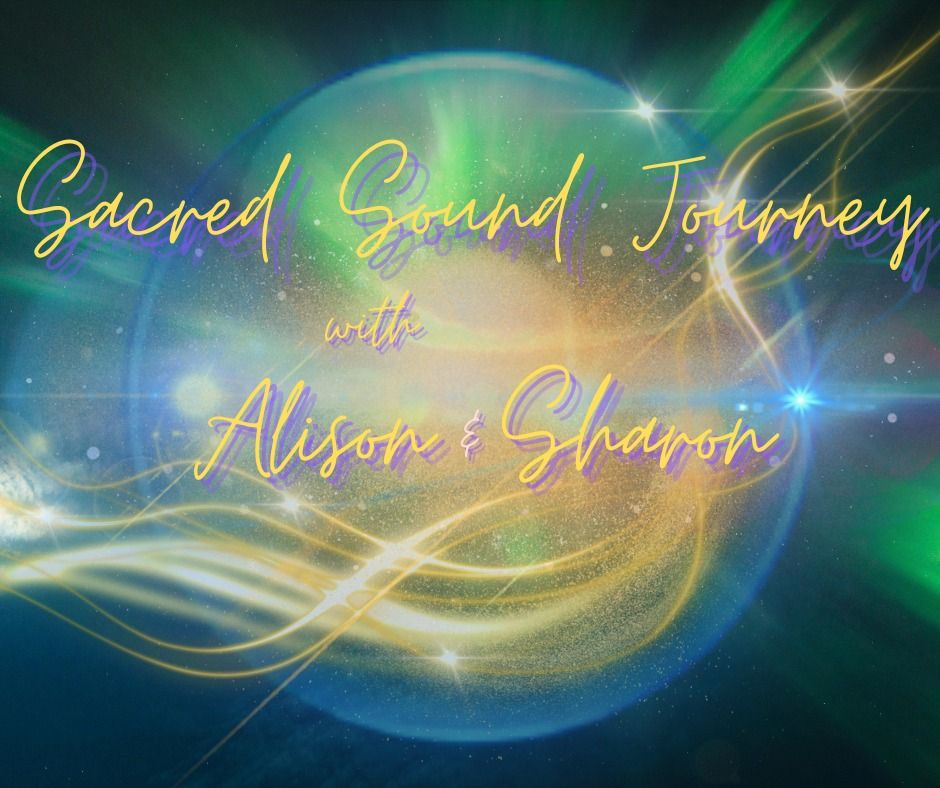 Sacred Sound Journey with Alison & Sharon