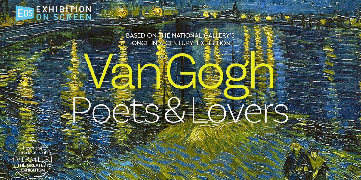 Exhibition On Screen: Van Gogh - Poets & Lovers