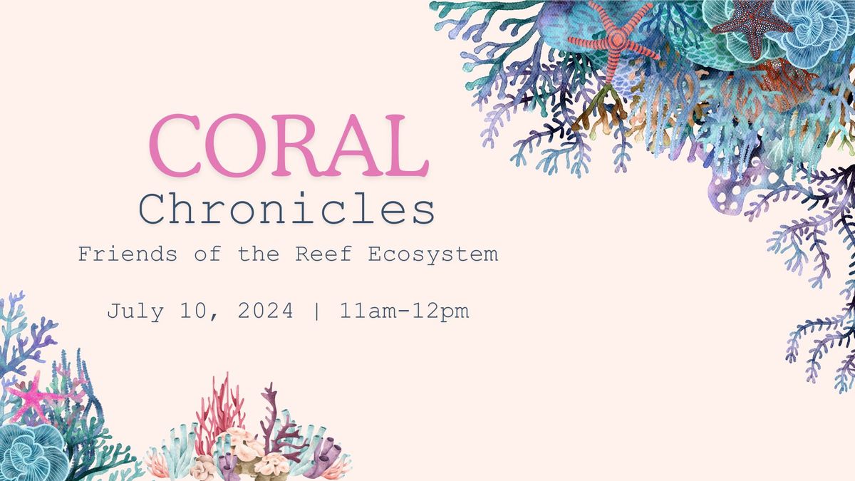 Coral Chronicles: Friends of the Reef Ecosystem