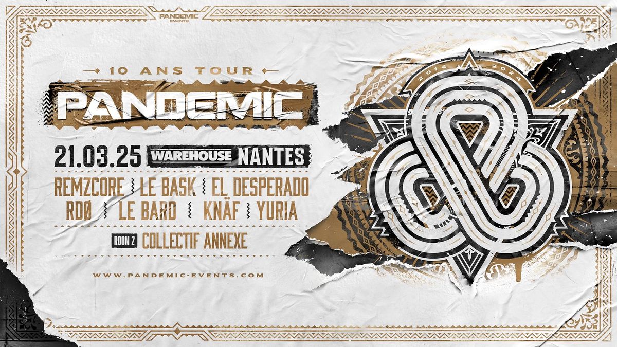 PANDEMIC 10 ANS w\/ Remzcore, Le Bask, El Desperado, RD\u00d8, Le Bard, Knaf &more @Warehouse Nantes - 15\u20ac