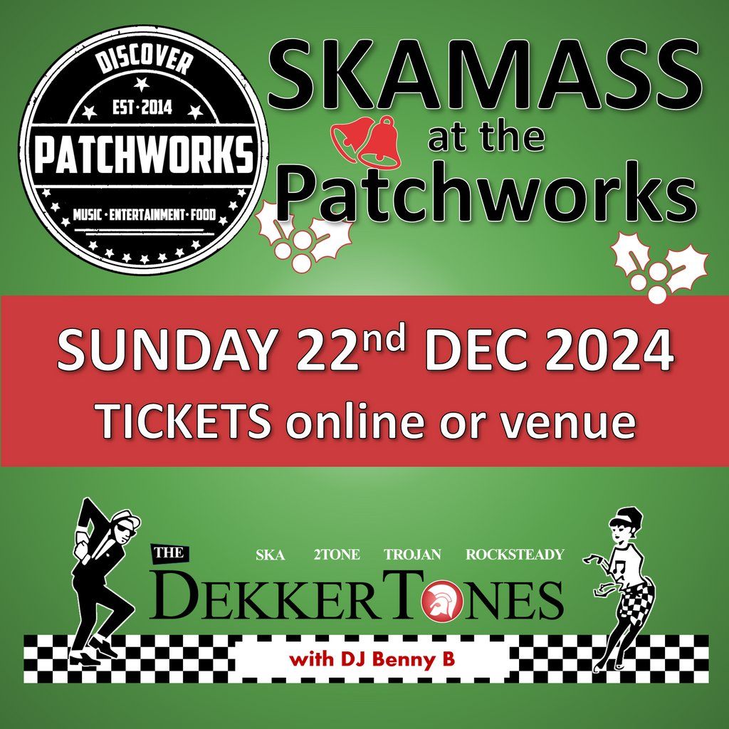 SKAMASS at Patchworks with The DekkerTones