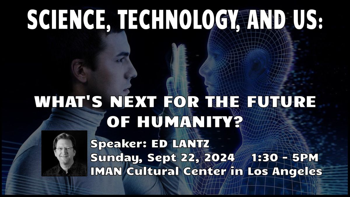 Uprising Together presents Ed Lantz on Science, Tech and the Future of Humanity