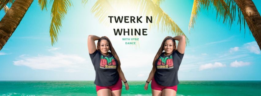 Twerk N Whine with Vybz Dance