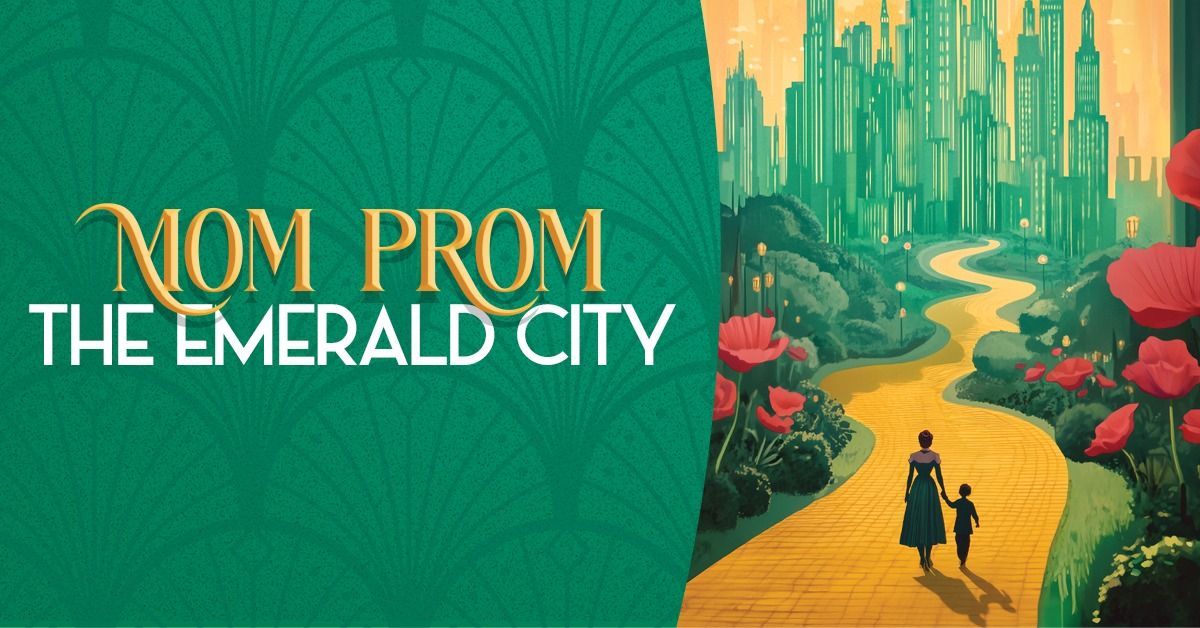 Mom Prom - The Emerald City