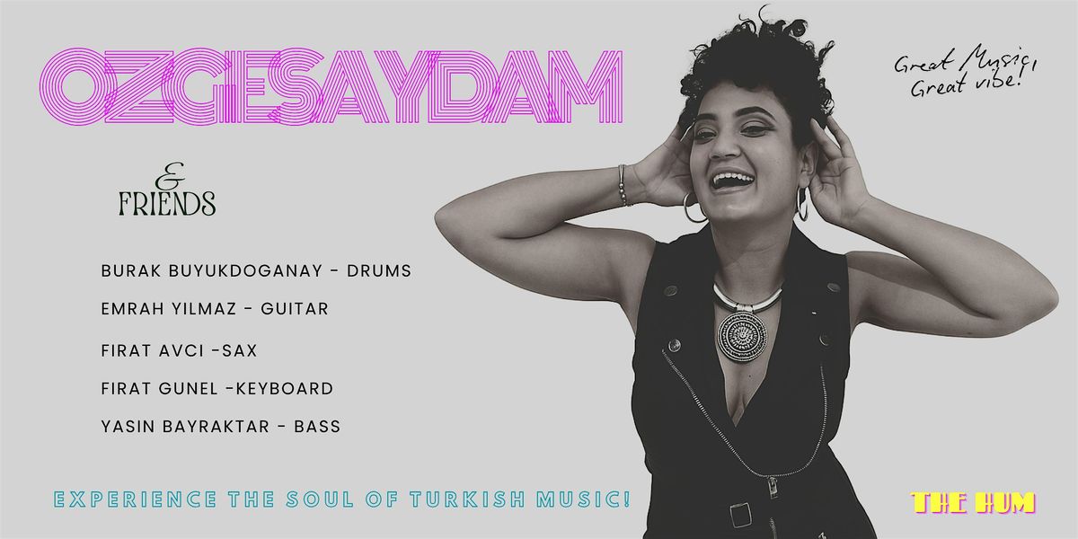 OZGE SAYDAM & FRIENDS - Experience the soul of Turkish Music!