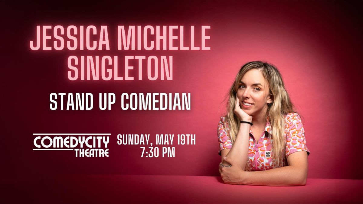 Stand-Up Comedy:  Jessica Michelle Singleton