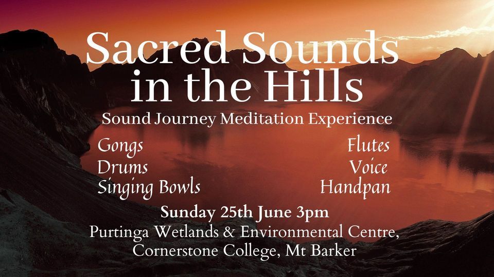 Sacred Sounds In The Hills - Sound Journey Meditation Experience