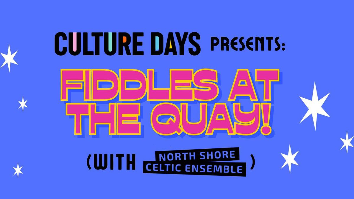 Culture Days: Fiddles at the Quay!