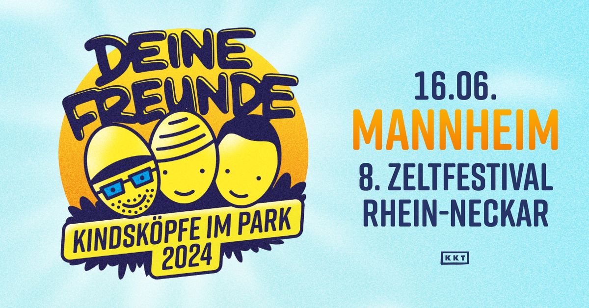 Deine Freunde - Mannheim - Zeltfestival Rhein-Neckar