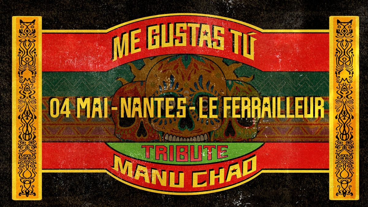 MANU CHAO TRIBUTE - ME GUSTAS TU - NANTES LE FERRAILLEUR