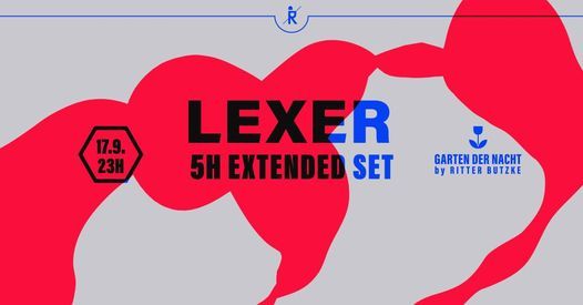 SOLD OUT|| Lexer (5h extended Set) @ Garten der Nacht