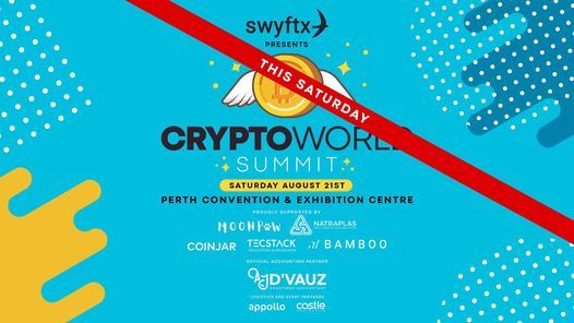 [THIS SATURDAY] Swyftx Presents Crypto World Summit | Perth 2021