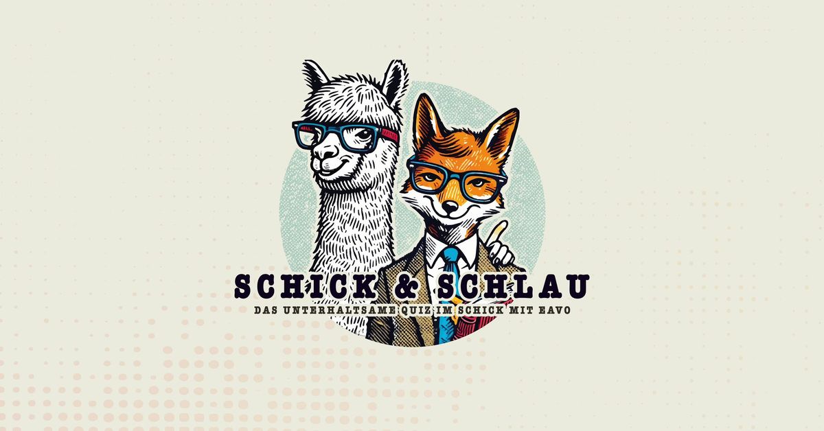 Schick & Schlau! - das unterhaltsame Quiz mit Eavo im Schick (Mainz)