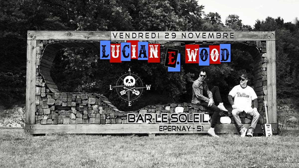 LUCIAN E. WOOD au bar Le Soleil (Epernay)