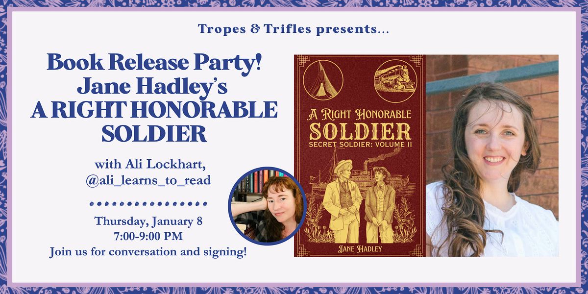 Book release party! Jane Hadley's A RIGHT HONORABLE SOLDIER