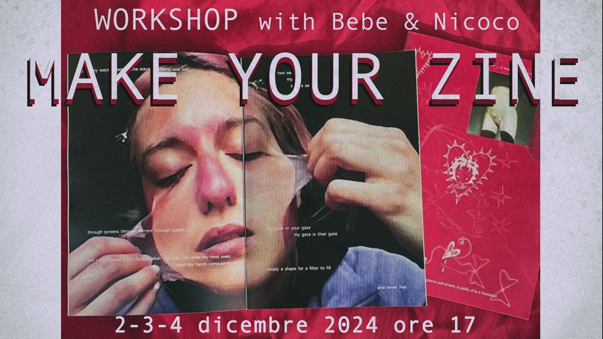 MAKE YOUR ZINE Workshop con Bebe Le e Nadi Nicoco