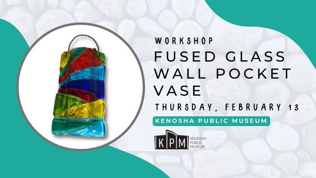 Fused Glass Workshop: Wall Pocket Vase