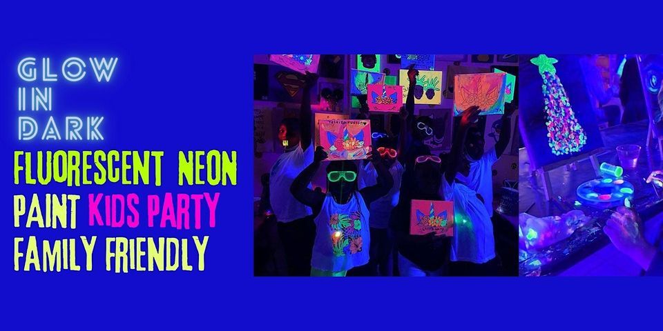 Kids Neon Painting Party ( Family friendly)