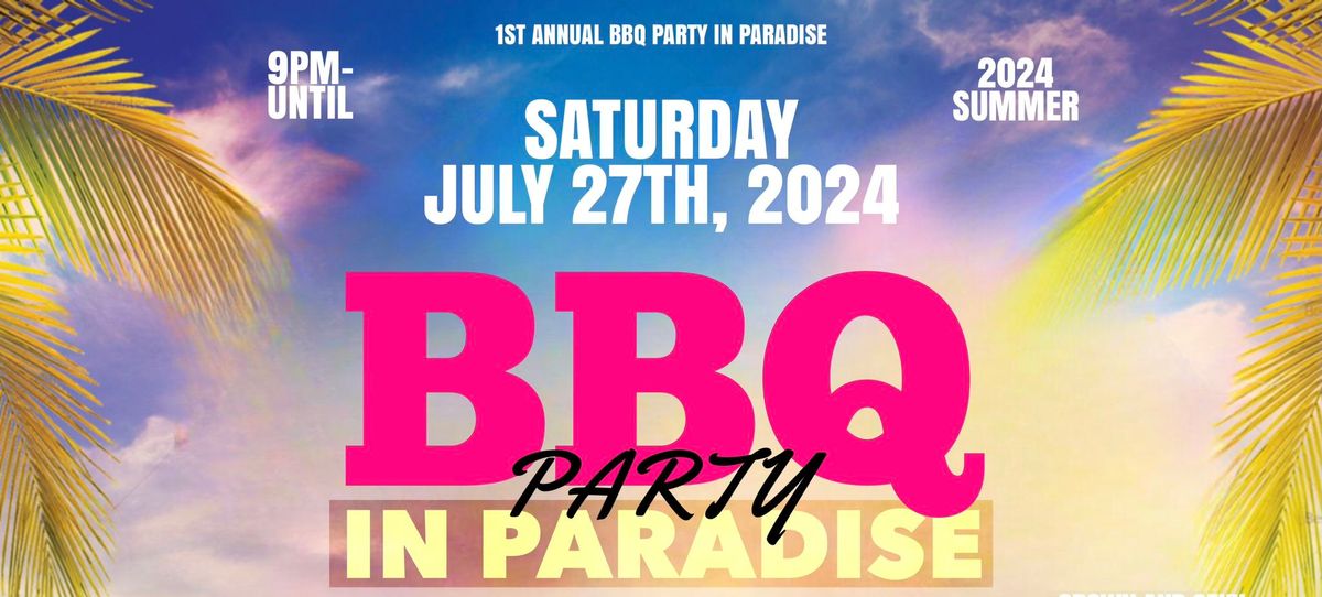 BBQ PARTY IN PARADISE: Grown & Sexy Partying (Summer Fun)