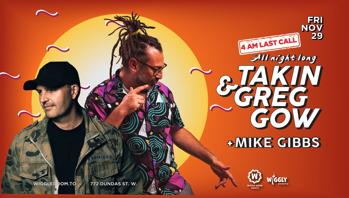 GREG GOW & TAKiN [all night long] | 4AM LAST CALL