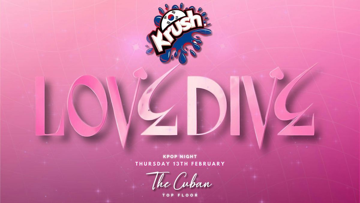 KRUSH is Back! Valentine's K-POP Party Edition @ The Cuban (TOP FLOOR)