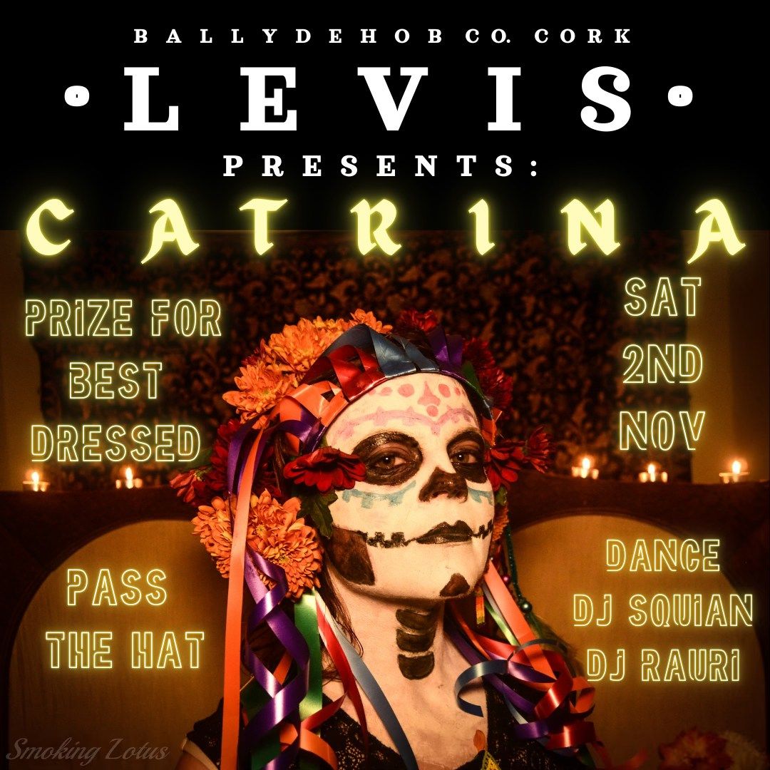 CATRINA  PARTY | LEVIS | FANCY DRESS + DJS 