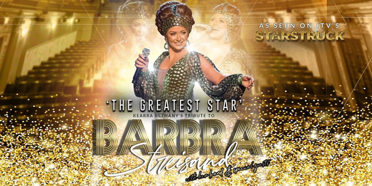 The Greatest Star \u2013 Barbara Streisand Tribute Show