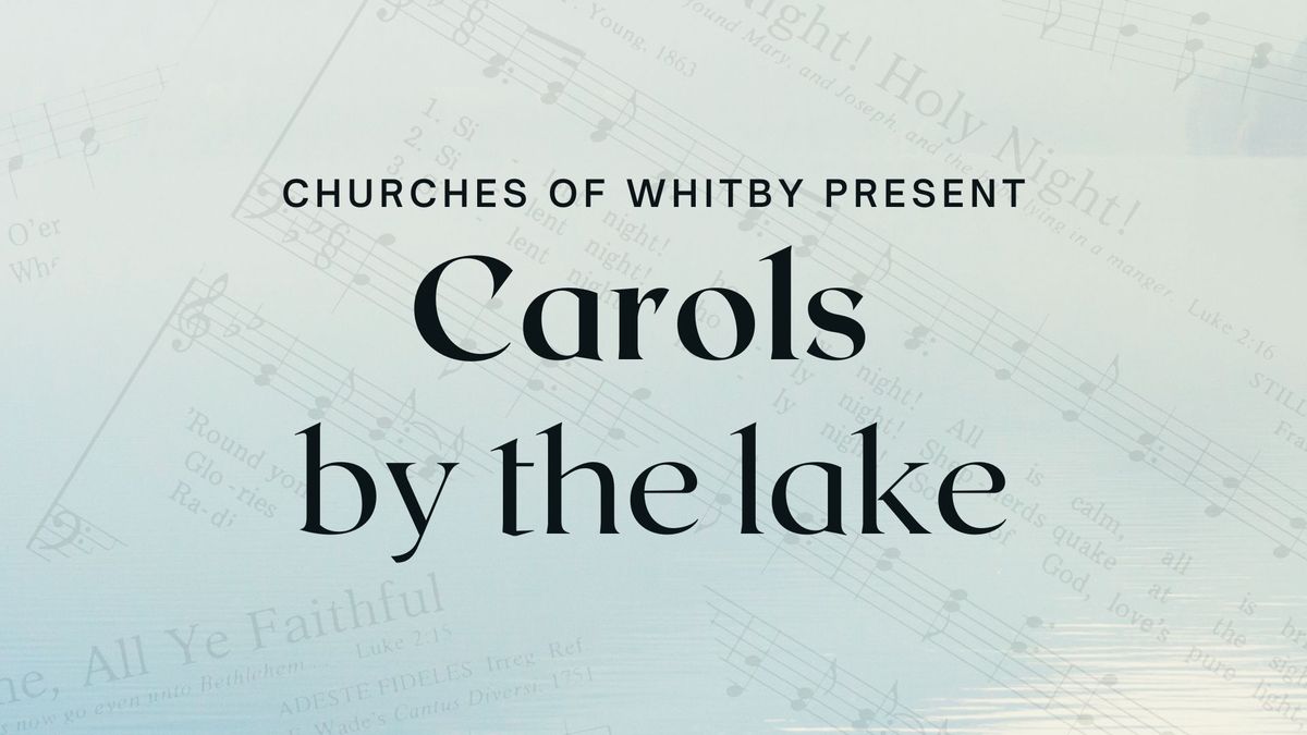 \ud83c\udf84 Carols by the Lake \ud83c\udfb6