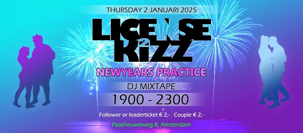 LICENSE2KIZZ NEWYEARS PRACTICE