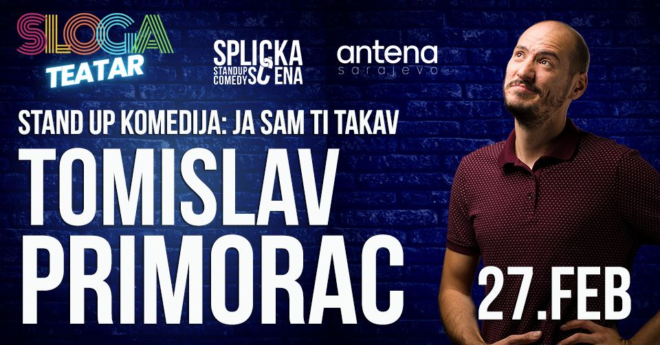 Splicka Stand up Scena: TOMISLAV PRIMORAC - JA SAM TI TAKAV