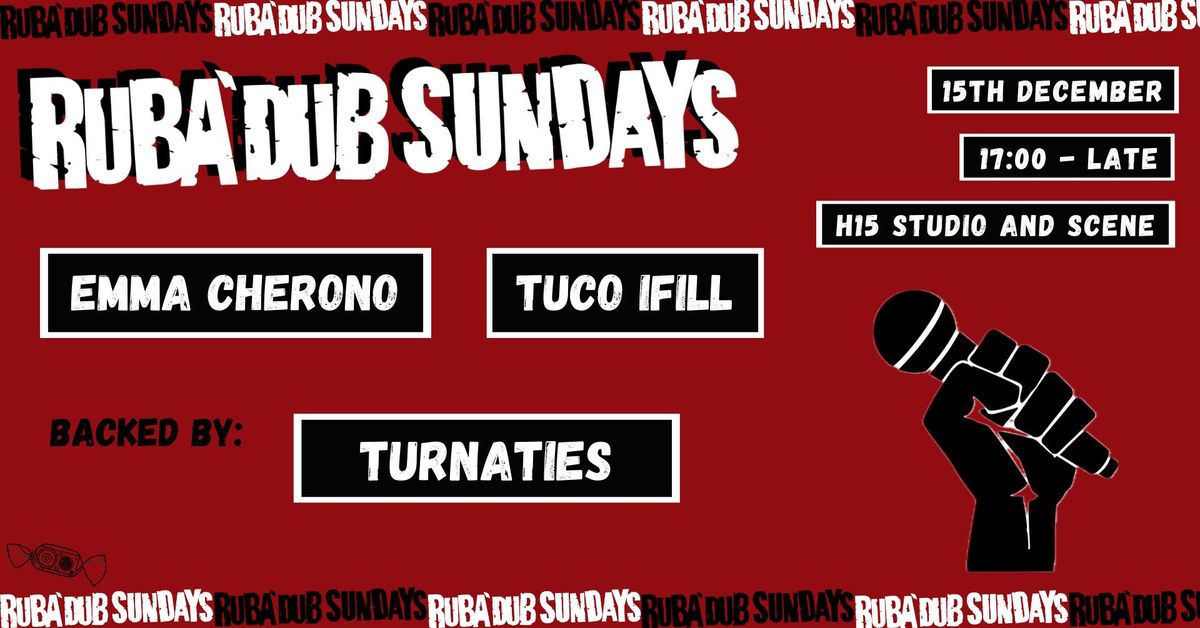 Emma Cherono, Tuco Ifill ; backed by Turnaties \/ RubA'Dub Sundays