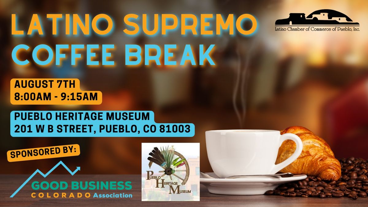 Latino Supremo Coffee Break Sponsored by Good Business Colorado