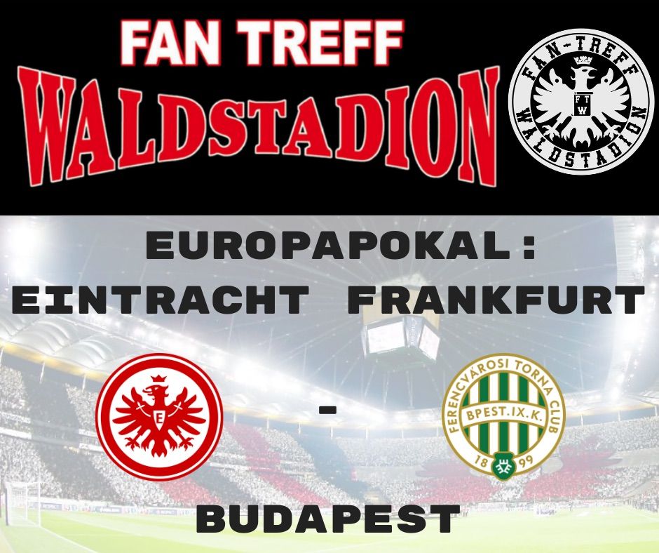 Europapokal: Eintracht Frankfurt - Budapest