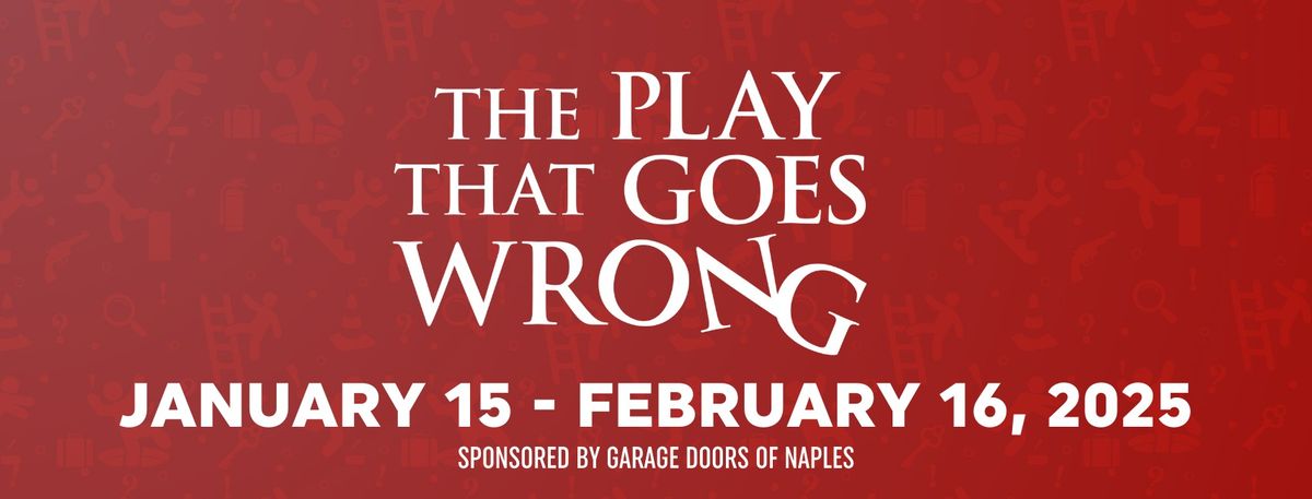 The Play That Goes Wrong at The Naples Players