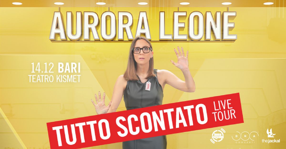 Aurora Leone "Tutto scontato" | Bari