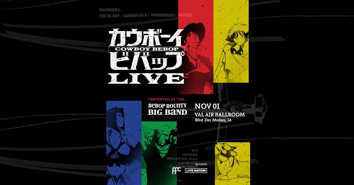 Cowboy Bebop LIVE presented by Bebop Bounty Big Band at Val Air Ballroom