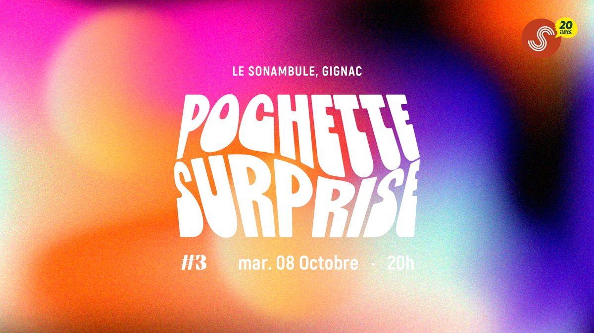 Pochette Surprise #3 \u00b7 Mar 08 oct \u00b7 Le Sonambule, Gignac