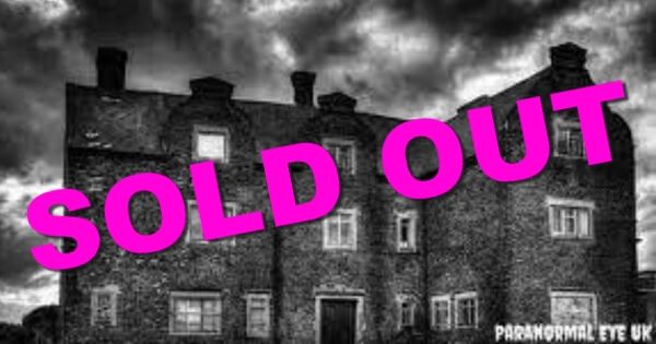 SOLD OUT Old Gresley Hall Derbyshire Ghost Hunt 