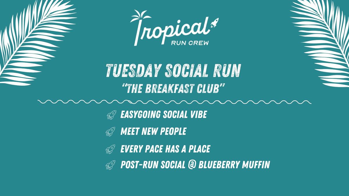 Tuesday Social Run: The Breakfast Club