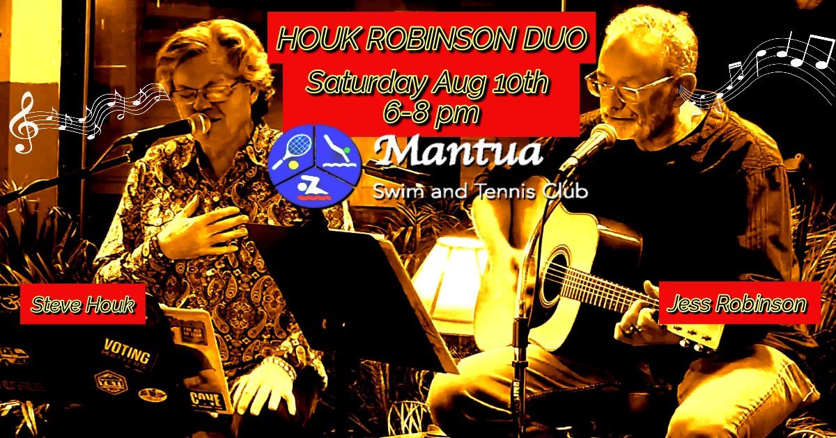 HOUK ROBINSON DUO \/ JULY 6TH at MANTUA SWIM AND TENNIS CLUB 