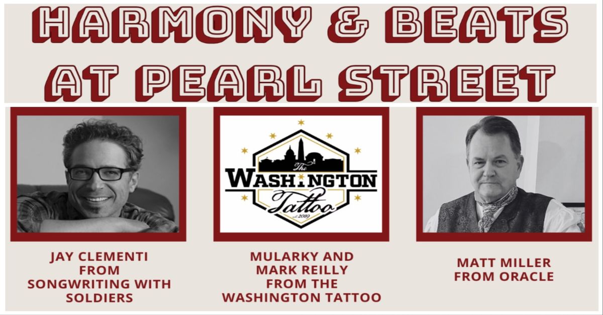 Hillvets Presents -"Harmony & Beats @ Pearl Street\u201dw\/ Jay Clementi+Matt Miller+The Washington Tattoo