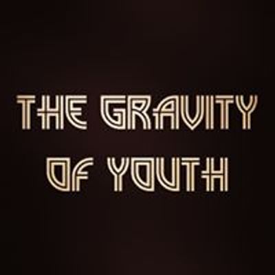 The Gravity of Youth