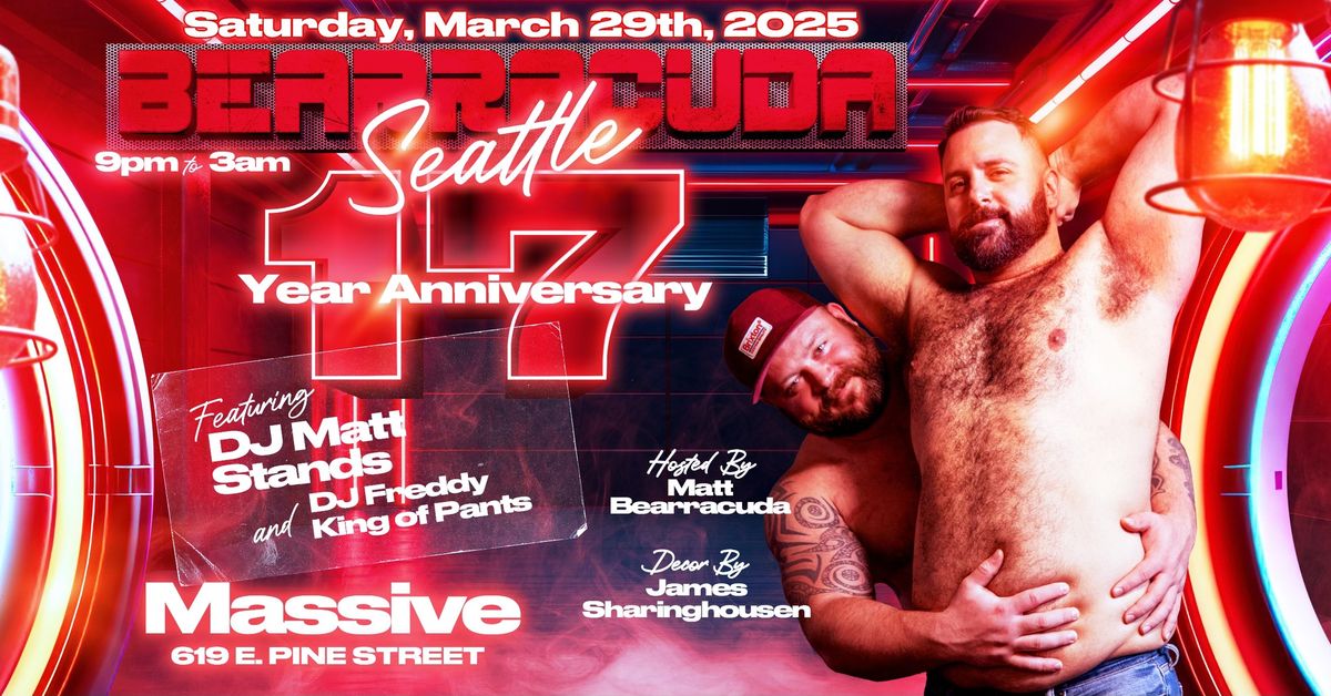 Bearracuda Seattle's SEVENTEEN Year Anniversary!